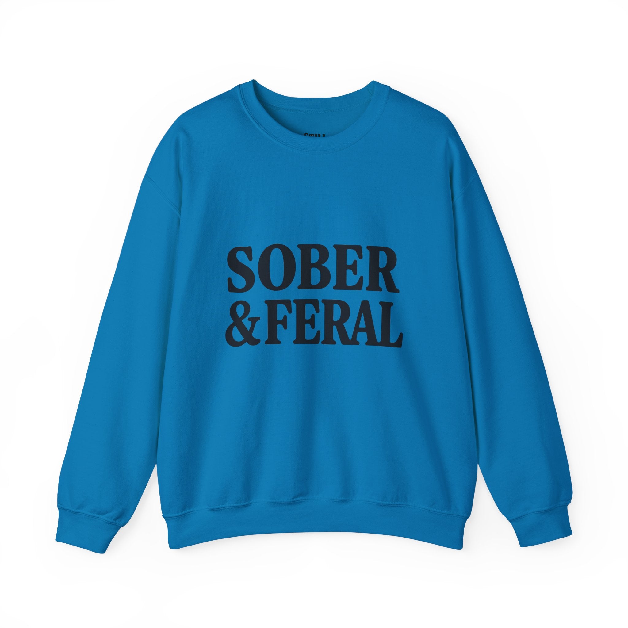 Sober & Feral Sweatshirt — “Still Standing Co.” Crewneck